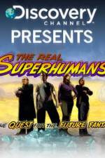 Watch The Real Superhumans and the Quest for the Future Fantastic Primewire