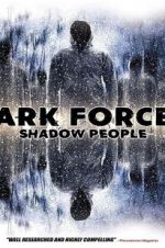 Watch Dark Forces: Shadow People Primewire