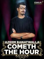 Watch Azeem Banatwalla: Cometh the Hour Primewire