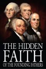 Watch The Hidden Faith of the Founding Fathers Primewire