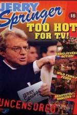 Watch Jerry Springer Too Hot for TV Primewire
