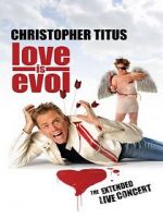 Watch Christopher Titus: Love Is Evol Primewire