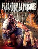 Watch Paranormal Prisons: Portal to Hell on Earth Primewire