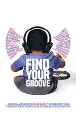 Watch Find Your Groove Primewire