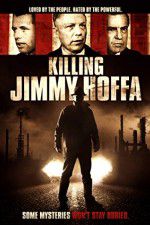 Watch Killing Jimmy Hoffa Primewire