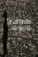 Watch National Geographic The Last Maneater Killer Tigers of India Primewire