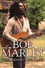 Watch Bob Marley -This Land Is Your Land Primewire