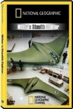 Watch National Geographic  Hitlers Stealth Fighter Primewire