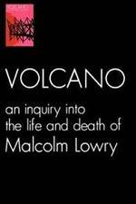 Watch Volcano: An Inquiry Into the Life and Death of Malcolm Lowry Primewire