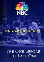 Watch Friends: The One Before the Last One - Ten Years of Friends (TV Special 2004) Primewire