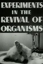 Watch Experiments in the Revival of Organisms (Short 1940) Primewire