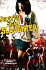 Watch Sorority Sister Slaughter Primewire