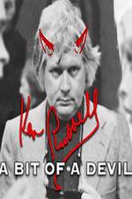 Watch Ken Russell A Bit of a Devil Primewire