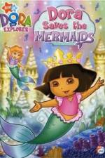 Watch Dora the Explorer: Dora Saves the Mermaids Primewire