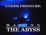 Watch Under Pressure: Making \'The Abyss\' Primewire