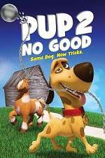 Watch Pup 2 No Good Primewire