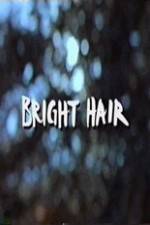 Watch Bright Hair Primewire