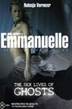 Watch Emmanuelle the Private Collection: The Sex Lives of Ghosts Primewire
