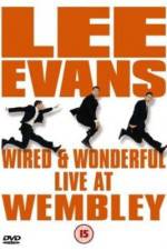 Watch Lee Evans: Wired and Wonderful - Live at Wembley Primewire