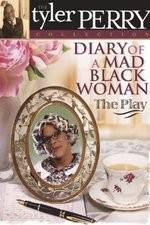 Watch Diary of a Mad Black Woman The Play Primewire