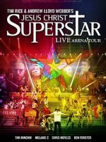 Watch Jesus Christ Superstar: Live Arena Tour Primewire