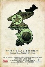 Watch Unfortunate Brothers: Korea\'s Reunification Dilemma Primewire