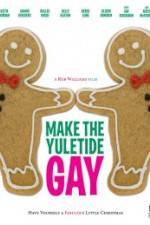 Watch Make the Yuletide Gay Primewire