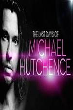 Watch The Last Days Of Michael Hutchence Primewire