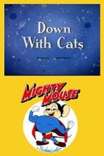 Watch Down with Cats (Short 1943) Primewire