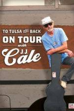 Watch To Tulsa and Back On Tour with JJ Cale Primewire