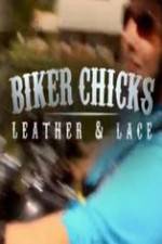 Watch Biker Chicks: Leather & Lace Primewire