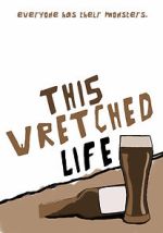 Watch This Wretched Life Primewire