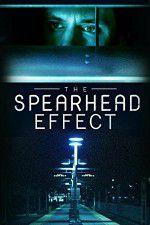 Watch The Spearhead Effect Primewire