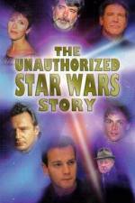 Watch The Unauthorized 'Star Wars' Story Primewire