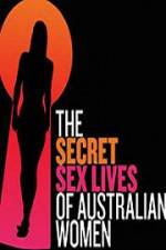Watch Secret Sex Lives Of Australian Women Primewire