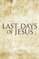 Watch Last Days of Jesus Primewire