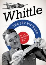 Watch Whittle: The Jet Pioneer Primewire