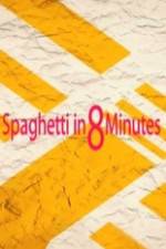 Watch Spaghetti in 8 Minutes Primewire