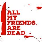 Watch All My Friends Are Dead Primewire