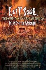 Watch Lost Soul: The Doomed Journey of Richard Stanley\'s Island of Dr. Moreau Primewire