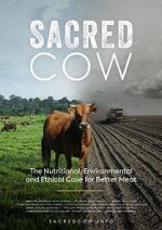 Watch Sacred Cow: The Nutritional, Environmental and Ethical Case for Better Meat Primewire