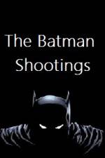 Watch The Batman Shootings Primewire