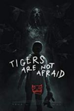 Watch Tigers Are Not Afraid Primewire