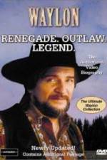 Watch Waylon Renegade Outlaw Legend Primewire