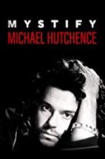 Watch Mystify: Michael Hutchence Primewire