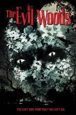 Watch The Evil Woods Primewire