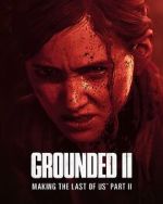 Watch Grounded II: Making the Last of Us Part II Primewire