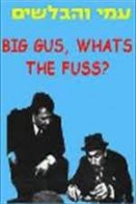 Watch Big Gus, What's the Fuss? Primewire