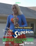 Watch Twilight Zone: The Deadly Admirer of Supergirl (Short 2015) Primewire