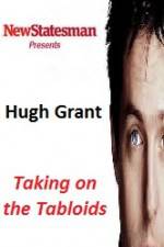 Watch Hugh Grant - Taking on the Tabloids Primewire